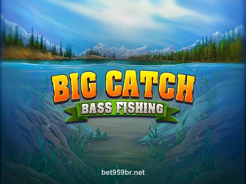 Big Catch Bass Fishing - Jogo de Pesca com Prêmios Grandes no bet959